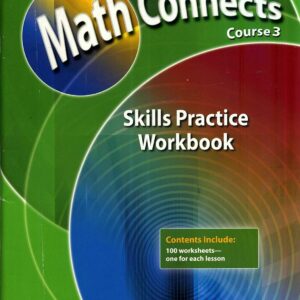 Math Connects, Course 3: Skills Practice Workbook